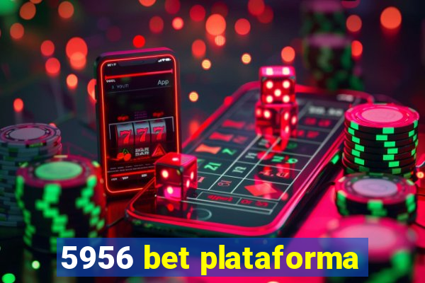 5956 bet plataforma